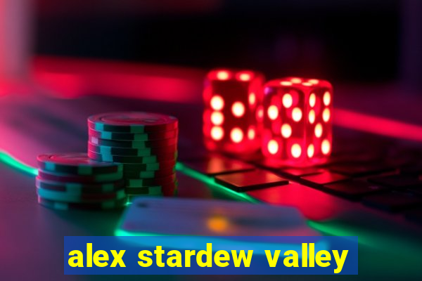 alex stardew valley